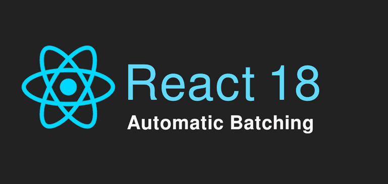 React 18 Automatic Batching